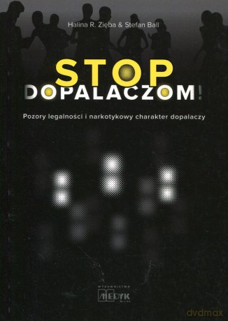 Stop Dopalaczom Pozory legalności i narkotykowy charakter dopalaczy -   [KSIĄŻKA]