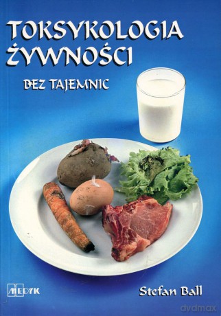 Toksykologia żywności -  Stefan Ball [KSIĄŻKA]