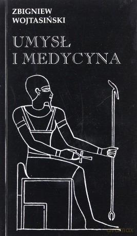 Umysł i medycyna  -  Zbigniew Wojtasiński [KSIĄŻKA]