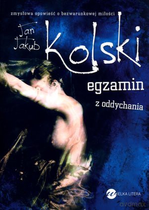 Egzamin z oddychania - Jan Jakub Kolski [KSIĄŻKA]