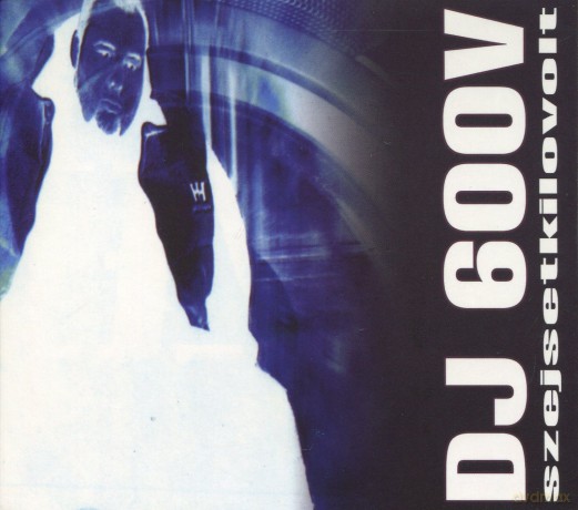 DJ 600V: Szejsetkilovolt (digipack) [CD]