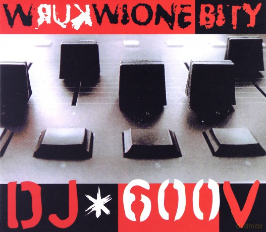 DJ 600V: Wkurwione Bity (digipack) [2CD]