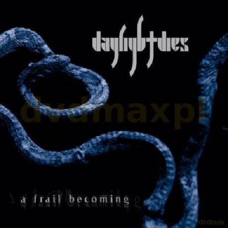 Daylight Dies: A Frail Becoming [CD]