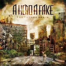 A Hero A Fake: The Future Again [CD]
