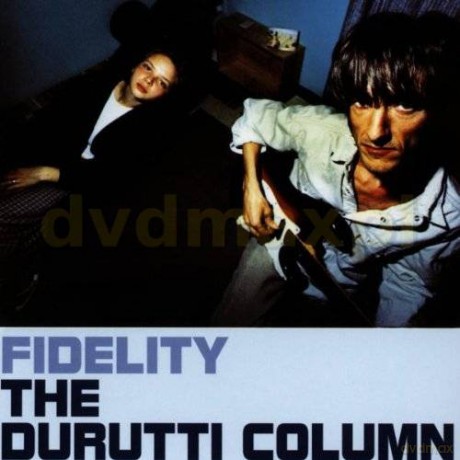 The Durutti Column: Fidelity [CD]
