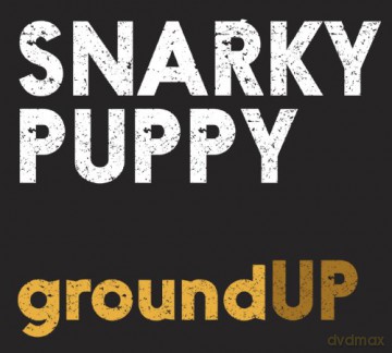 Snarky Puppy: Ground Up (digipack) [CD]+[DVD]