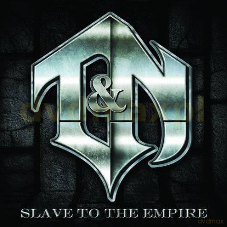 T&N: Slave To The Empire [CD]