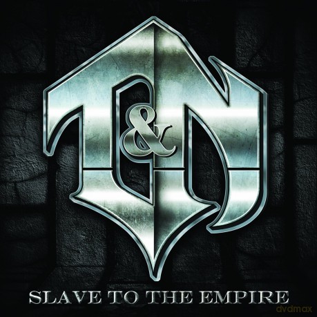 T&N: Slave To The Empire [CD]