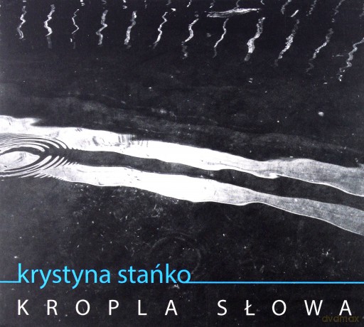 Krystyna Stanko: Kropla Słowa (digipack) [CD]