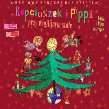 Kopciuszek i Pipi przy wigilijnym stole. Kasia i Pippi na tropie. Radiowy koncert dla dzieci (digipack) [CD]