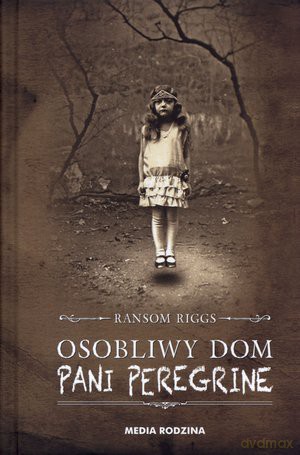 Osobliwy dom pani Peregrine - Ransom Riggs [KSIĄŻKA]