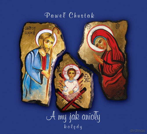 Paweł Chustak: A My Jak Anioły [CD]