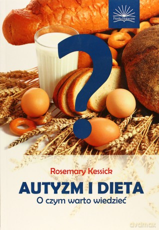 Autyzm i Dieta - Rosemary Kessick [KSIĄŻKA]