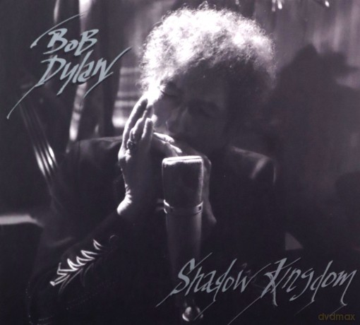 Bob Dylan: Shadow Kingdom [CD]