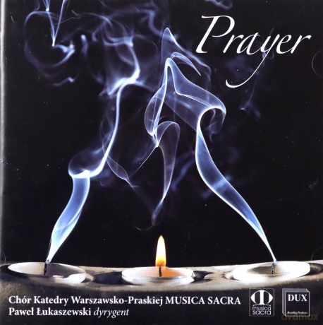 Chór Katedry Warszawsko-Praskiej: Musica Sacra Prayer [CD]