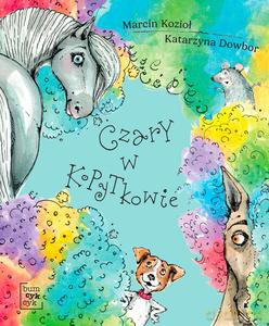 Czary w Kopytkowie - Marcin Kozioł, Katarzyna Dowbor [KSIĄŻKA]