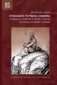 Etnografia to piękna zabawka - Zbigniew Libera [KSIĄŻKA]