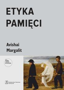 Etyka pamięci - Margalit Avishai [KSIĄŻKA]