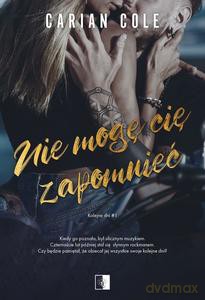 Kolejne dni (Tom 1) Nie mogę cię zapomnieć - Carian Cole [KSIĄŻKA]
