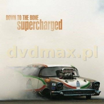 Down To The Bone: Supercharged [CD]
