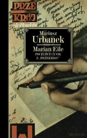 Marian Eile. Poczciwy cynik z "Przekroju" - Mariusz Urbanek [KSIĄŻKA]