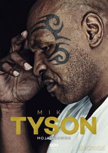 Mike Tyson. Moja prawda wyd.4 - Mike Tyson, Larry Sloman [KSIĄŻKA]