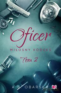 Miłosny kodeks (Tom 2) Oficer - Aneta Obarska [KSIĄŻKA]