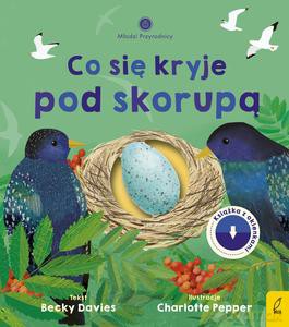 Młodzi przyrodnicy. Co się kryje pod skorupą - Becky Davies [KSIĄŻKA]