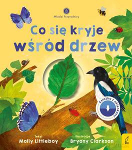 Młodzi przyrodnicy. Co się kryje wśród drzew - Molly Littleboy [KSIĄŻKA]