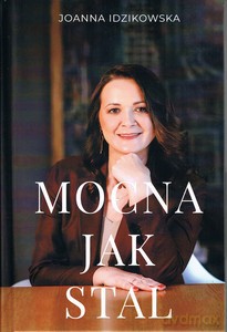 Mocna jak stal - Joanna Idzikowska [KSIĄŻKA]