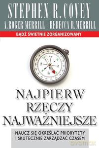 Najpierw rzeczy najważnijesze - Stephen R. Covey [KSIĄŻKA]