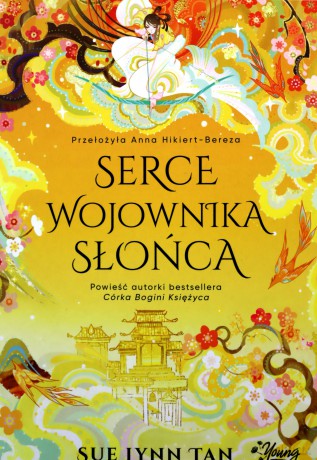 Niebiańskie Królestwo (Tom 2) Serce Wojownika Słońca - Sue Lynn Tan [KSIĄŻKA]