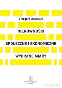 Nierówności społeczne i ekonomiczne - Grzegorz Lissowski [KSIĄŻKA]