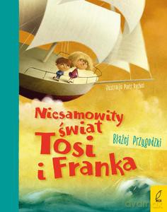 Niesamowity świat Tosi i Franka - Błażej Przygodzki [KSIĄŻKA]