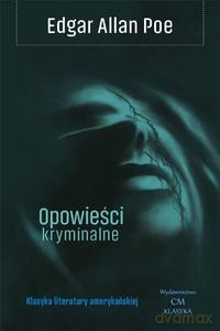 Opowieści kryminalne - Edgar Allan Poe [KSIĄŻKA]