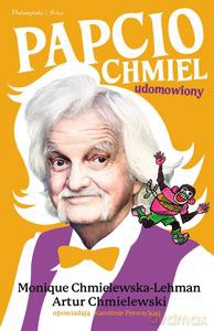 Papcio Chmiel Udomowiony - Monique Chmielewska-Lehman, Artur Chmielewski [KSIĄŻKA]