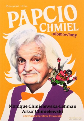 Papcio Chmiel Udomowiony - Monique Chmielewska-Lehman, Artur Chmielewski [KSIĄŻKA]