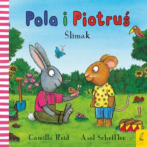 Pola i Piotruś. Ślimak - Camilla Reid [KSIĄŻKA]