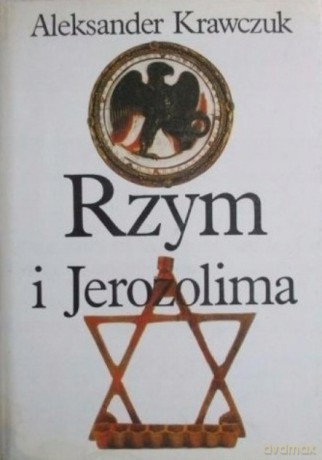 Rzym i Jerozolima - Aleksander Krawczuk [KSIĄŻKA]