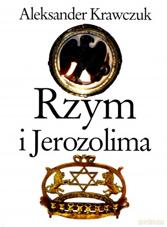 Rzym i Jerozolima - Aleksander Krawczuk [KSIĄŻKA]