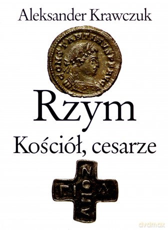 Rzym, Kościół, cesarze - Aleksander Krawczuk [KSIĄŻKA]