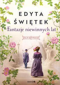 Saga krynicka (Tom 2) Fantazje niewinnych lat - Edyta Świętek [KSIĄŻKA]