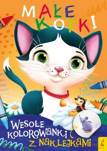 Wesołe kolorowanki z naklejkami. Małe kotki [KSIĄŻKA]
