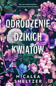 Wildflowers (Tom 2) Odrodzenie dzikich kwiatów - Micalea Smeltzer [KSIĄŻKA]