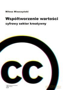 Współtworzenie wartości. Cyfrowy sektor - Miłosz Miszczyński [KSIĄŻKA]