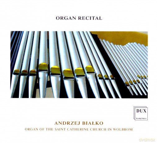Andrzej Białko: Organ of the Catherine Church in Wolbrom [CD]