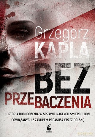 Bez przebaczenia - Grzegorz Kapla [KSIĄŻKA]