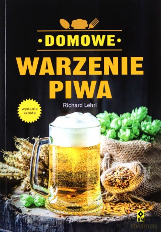Domowe warzenie piwa - Lehrl Richard [KSIĄŻKA]