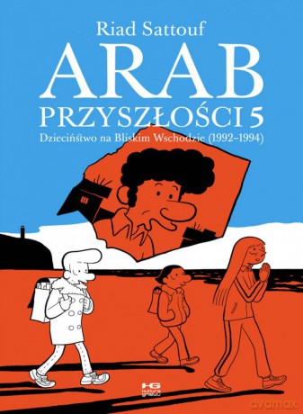 Dzieciństwo na Bliskim Wschodzie (1992-1994). Arab przyszłości (Tom 5) - Riad Sattouf [KSIĄŻKA]