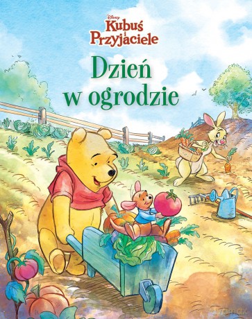 Dzień w ogrodzie. Disney Kubuś i Przyjaciele [KSIĄŻKA]